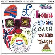 CD Thee Exciters: Spending Cash, Talking Trash 236882