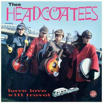 LP Thee Headcoatees: Have Love Will Travel 458757