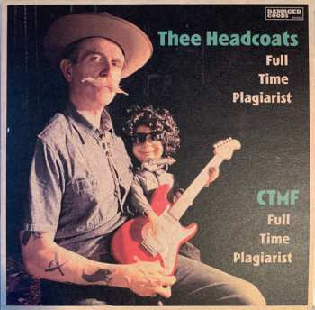Album Thee Headcoats: Full Time Plagiarist / Full Time Plagiarist