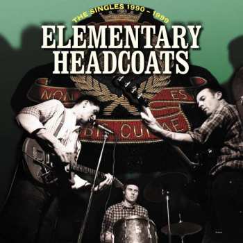 Album Thee Headcoats: Elementary Headcoats: Thee Singles 1990-1999