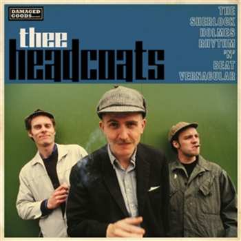 LP Thee Headcoats: Sherlock Holmes Rhythm 'n' Beat Vernacular