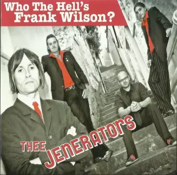 Thee Jenerators: Who The Hell's Frank Wilson?