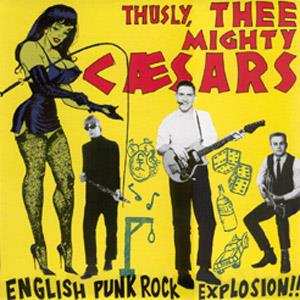 Album Thee Mighty Caesars: English Punk Rock Explosion!!