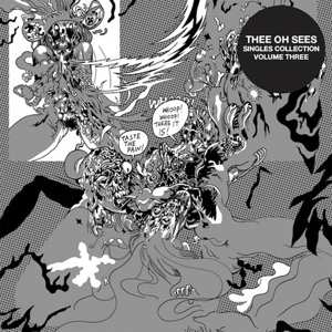 CD Thee Oh Sees: Singles Collection Volume 3 527910