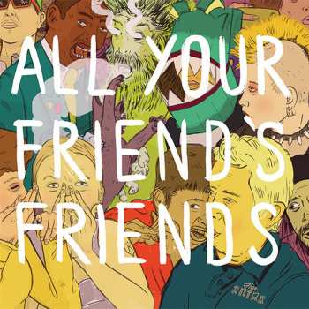Album Thee Xntrx: All Your Friend's Friends