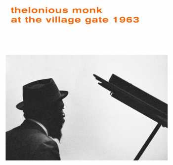 Album Thelonious Monk: At The Village Gate 1963