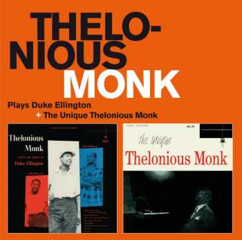 Thelonious Monk: Plays Duke Ellington / The Unique Thelonious Monk