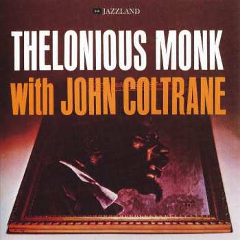 CD Thelonious Monk: Thelonious Monk With John Coltrane 320477