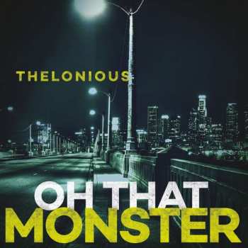 Album Thelonious Monster: Oh That Monster