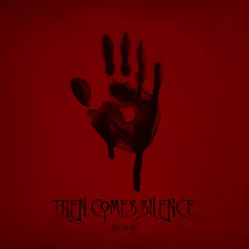 Then Comes Silence: Blood