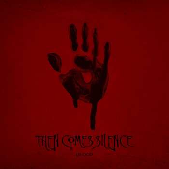 LP Then Comes Silence: Blood 5132