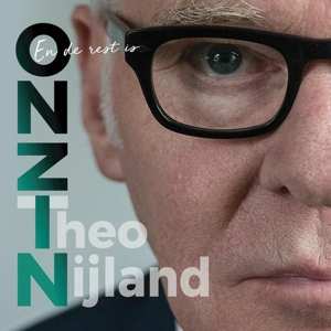 Album Theo Nijland: En De Rest Is Onzin 