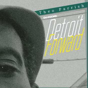 3LP Theo Parrish: DJ-Kicks Detroit Forward DIGI 483951