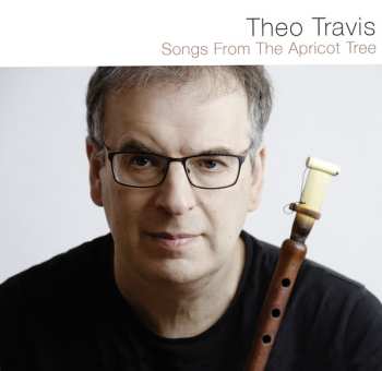 Album Theo Travis: Songs From The Apricot Tree