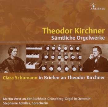 Album Theodor Kirchner: Sämtliche Orgelwerke