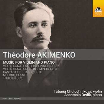 Album Théodore Akimenko: Music for violin and piano