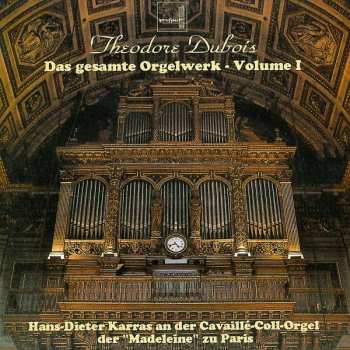 Album Théodore Dubois: Das Orgelwerk I