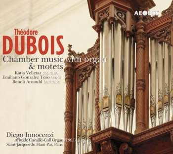 Album Théodore Dubois: Kammermusik Mit Orgel & Motetten