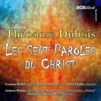 Album Théodore Dubois: Les Sept Paroles Du Christ