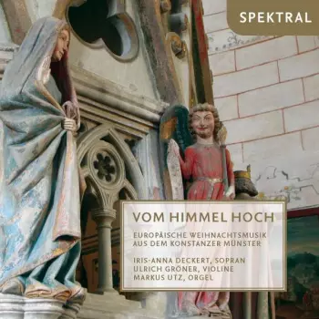 Vom Himmel Hoch - Europäische Weihnachtsmusik Aus Dem Konstanzer Münster