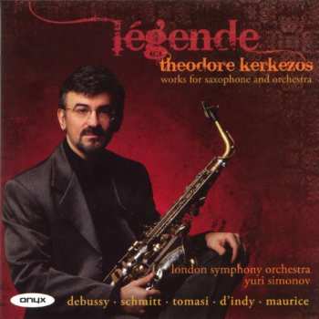 Theodore Kerkezos: Légende: Works for Saxophone and Orchestra