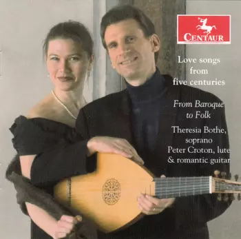 Love Songs From Five Centuries (From Baroque To Folk)