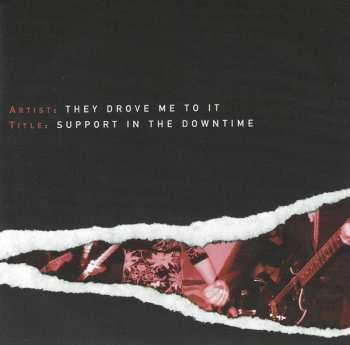Album They Drove Me To It: Support In The Downtime