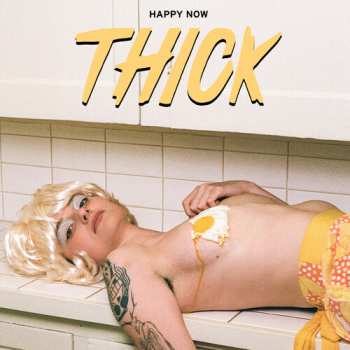 CD Thick: Happy Now