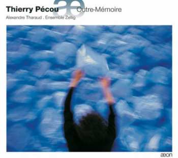 Album Thierry Pécou: Outre-Mémoire