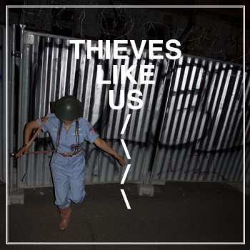 Album Thieves Like Us: Thieves Like Us