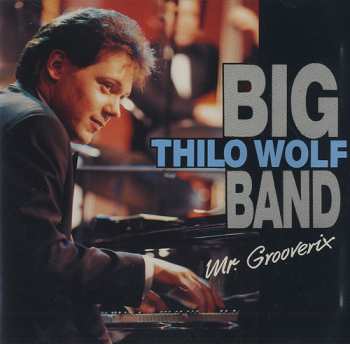 Album Thilo Wolf Big Band: Mr. Grooverix