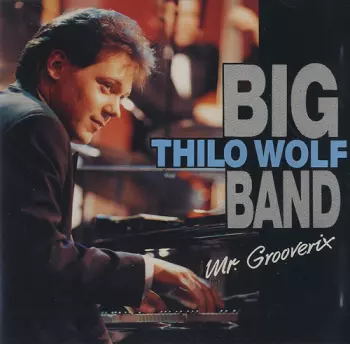 Thilo Wolf Big Band: Mr. Grooverix