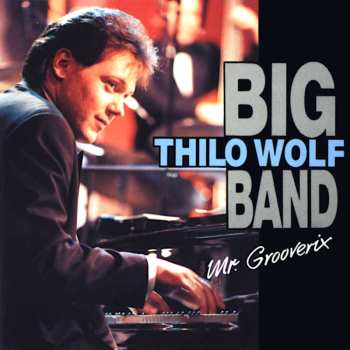 CD Thilo Wolf Big Band: Mr. Grooverix 461649