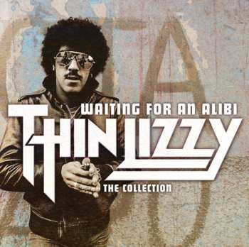 Album Thin Lizzy: Waiting For An Alibi - The Collection