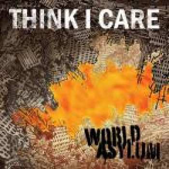 Album Think I Care: World Asylum