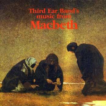 CD Third Ear Band: Music From Macbeth