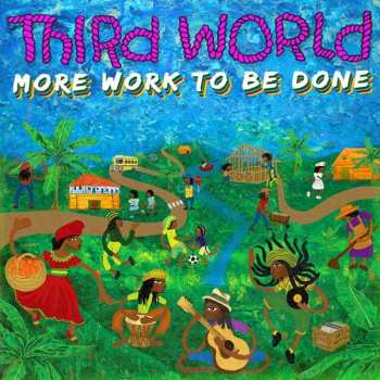 Album Third World: More Work To Be Done