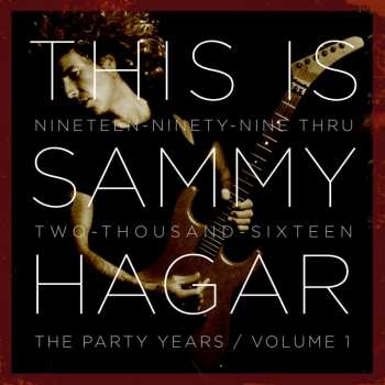 Album Sammy Hagar: This Is Sammy Hagar / When The Party Started / Volume 1