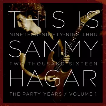 This Is Sammy Hagar / When The Party Started / Volume 1