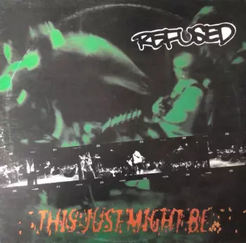 Refused: This Just Might Be... ...The Truth