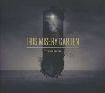 Album This Misery Garden: Cornerstone