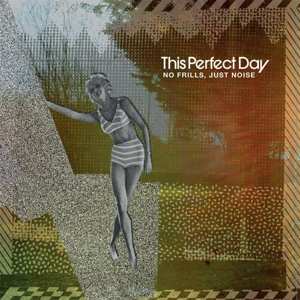 LP This Perfect Day: No Frills, Just Noise LTD 421614