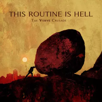 This Routine Is Hell: The Verve Crusade