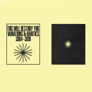 Album This Will Destroy You: "Variations & Rarities: 2004​-​2019" Vol. I