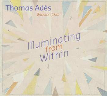 Album Thomas Adès: Illuminating From Within