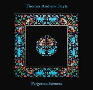 Album Thomas Andrew Doyle: Forgotten Sciences