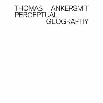 Album Thomas Ankersmit: Perceptual Geography