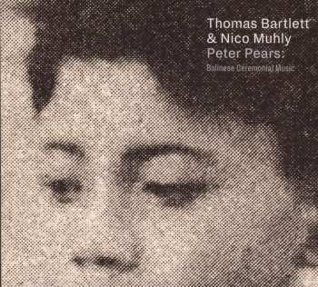 Album Thomas Bartlett: Peter Pears: Balinese Ceremonial Music