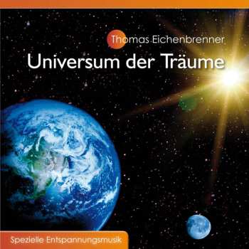 Thomas Eichenbrenner: Universum Der Träume