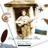 Album Thomas Fraser: Long Gone Lonesome Blues